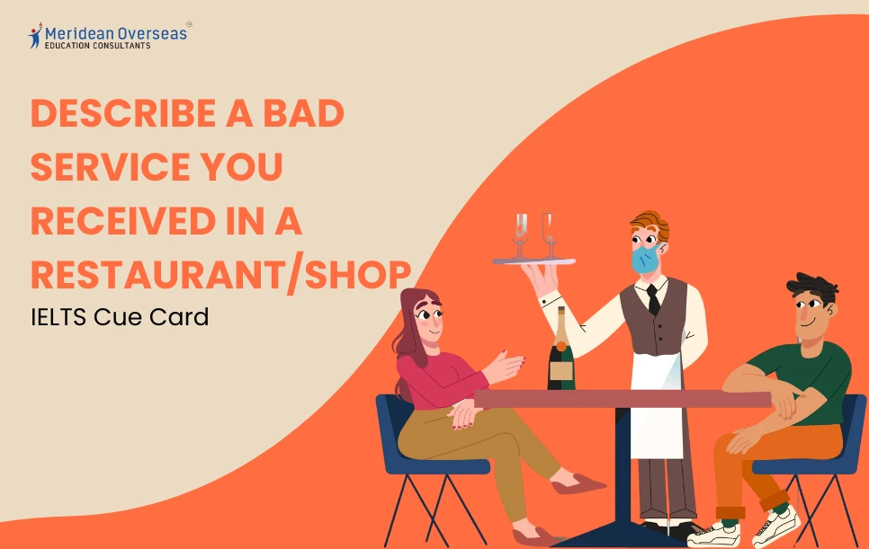 Describe a bad service you received in a restaurant/shop